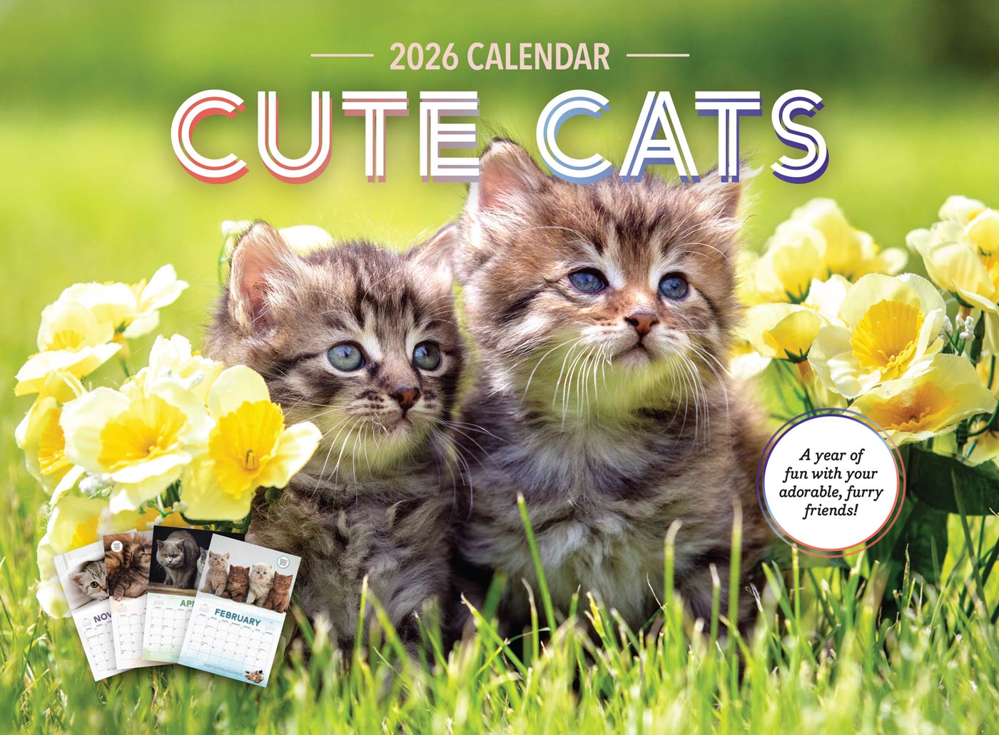 Cute Cats - 2026 Calendar: A Year Of Playful, Lovable & Adorable Furry Feline Friends, Adorable Collection Of Cats & Kittens, Bring Happiness & Warmth To Cat Lovers & More!