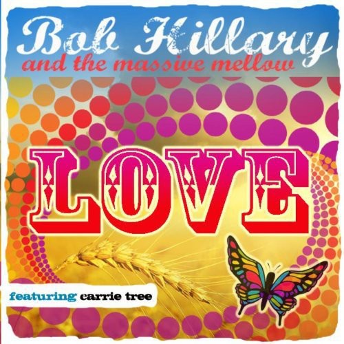 Hillary,bob & The Massive Mellow - Love - Music CD