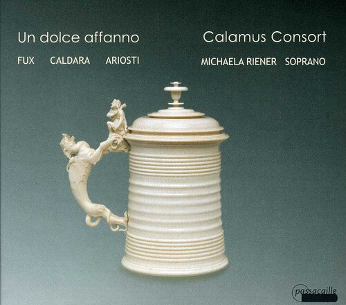 Calamus Consort / Riener / Schlader / Aschauer - Un Dolce Affanno: Music At The Court Of Vienna - Music CD