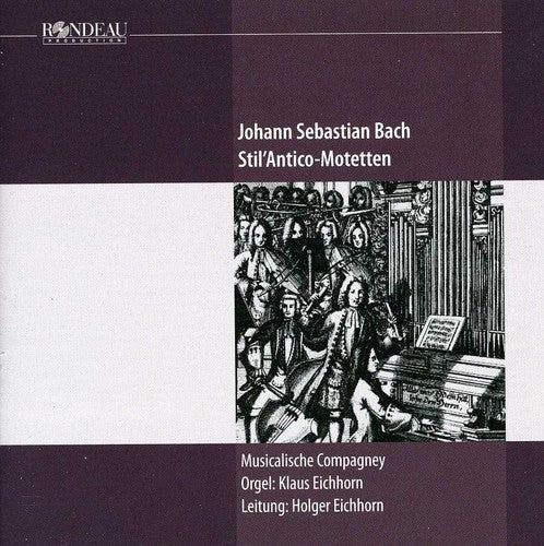 Bach,j.s. / Musicalische Compagney / Eichhorn,k. - Stil Antico-motetten - Music CD