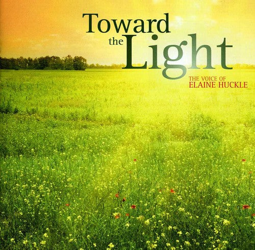 the album cover for Elaine Huckle - Toward the Light: The Voice of Elaine Huckle