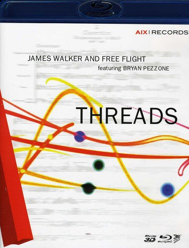 Walker,james & Free Flight / Pezzone,bryan - Threads - Blu-ray