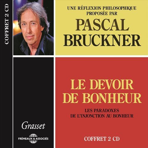 Bruckner,pascal - Le Devoir De Bonheur - Music CD