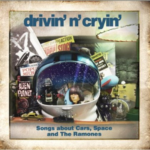 the album cover for Drivin N Cryin - Songs About Cars, Space and The Ramones