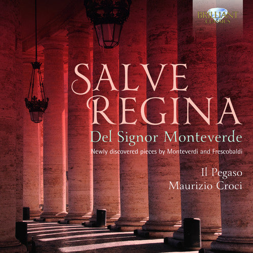 Monteverdi / Il Pegaso / Croci - Salve Regina Del Signor Monteverde - Music CD