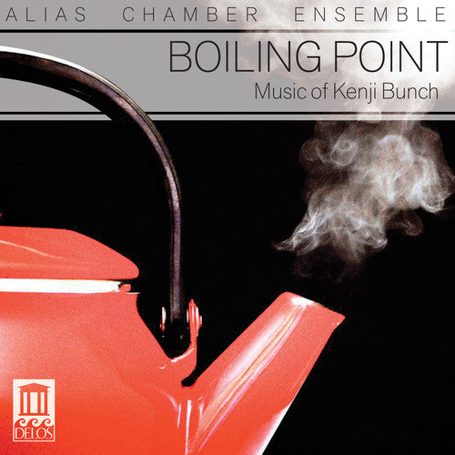 the album cover for ALIAS Chamber Ensemble - Boiling Point: Music of Kenji Bunch