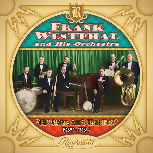 Westphal,frank & His Orchestra - Oh Sister Ain't That Hot 1922-1924 - Music CD