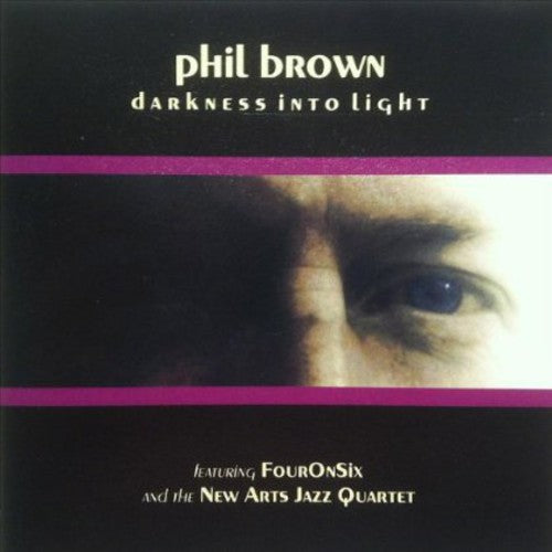 Brown,phil - Darkness Into Light - Music CD