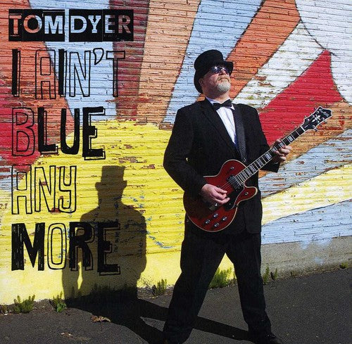 Dyer,tom - Ain't Blue Anymore - Music CD