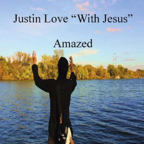 Justin Love 'with Jesus' - Amazed With Jesus - Music CD