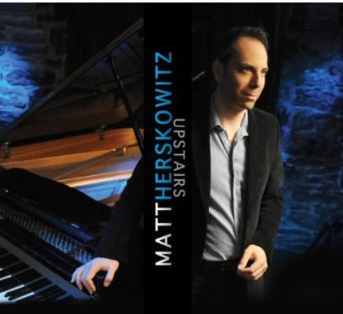 the album cover for Matt Herskowitz - Upstairs