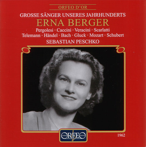 Berger / Pergolesi / Caccini / Vercini / Peschko - Great Singers Of Our Century: Erna Berger - Music CD