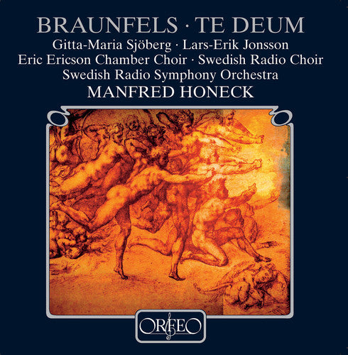 Braunfels / Sjoberg / Jonsson / Honeck - Te Deum For Mixed Choir - Music CD