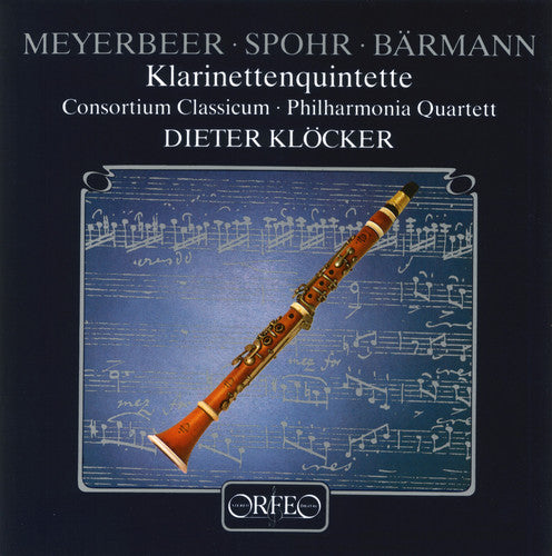 Meyerbeer / Spohr / Consortium Classicum, Kloecker - Clarinet Quintets - Music CD