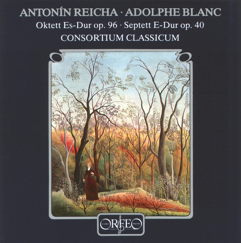 Reicha / Blanc / Consortium Classicum - Oktett Es-dur Op. 96 / Septett E-dur Op. 40 - Music CD