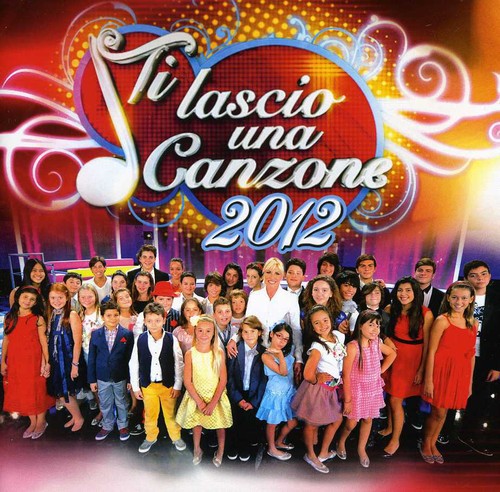 Ti Lascio Una Canzone 2012 - Ti Lascio Una Canzone 2012 - Music CD