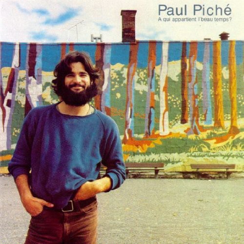 the album cover for Paul Piche - A Qui Appartient Lbeau Temps [Import]
