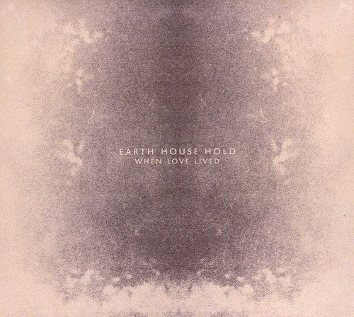 Earth House Hold - When Love Lived - Music CD