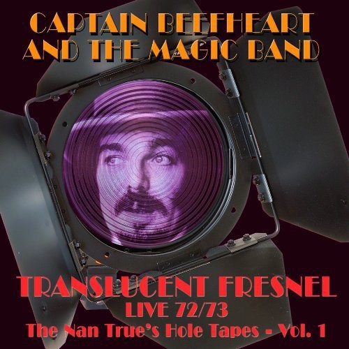 Captain Beefheart & His Magic Band - Translucent Fresnel (nan Trueshole Tape 72/73 Live - Music CD