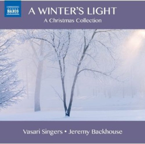 Vasari Singers / Ford / Backhouse - Winter's Light: Carols From The 17th & 19th & 20th - Music CD