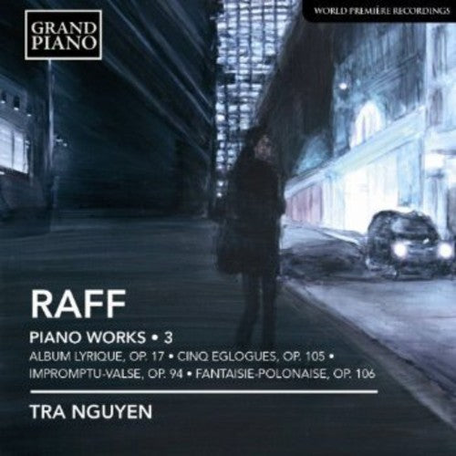 Raff / Nguyen - Complete Piano Works 3 - Music CD