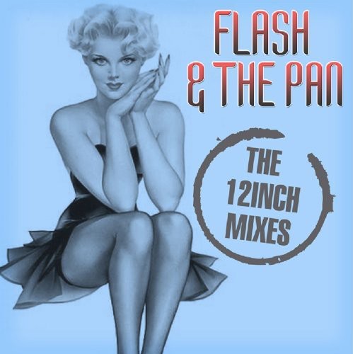 Flash & The Pan - 12 Inch Mixes - Music CD