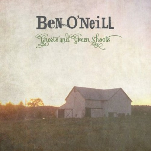 O'neill,ben - Ghosts & Green Shoots - Music CD
