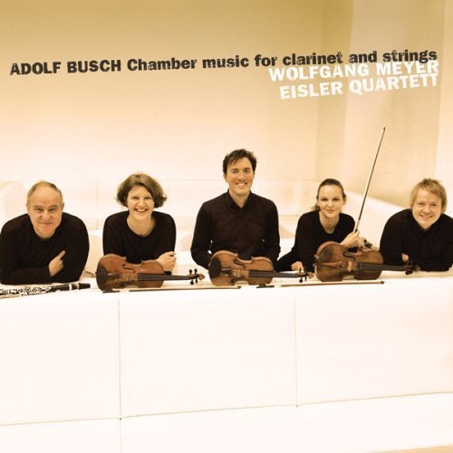 Busch / Eisler Quartet / Meyer - Chamber Music For Clarinet & Strings - Music CD