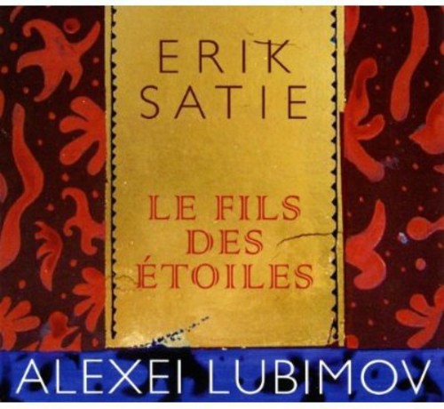 Satie / Lubimov - Fils Des Etoiles - Music CD
