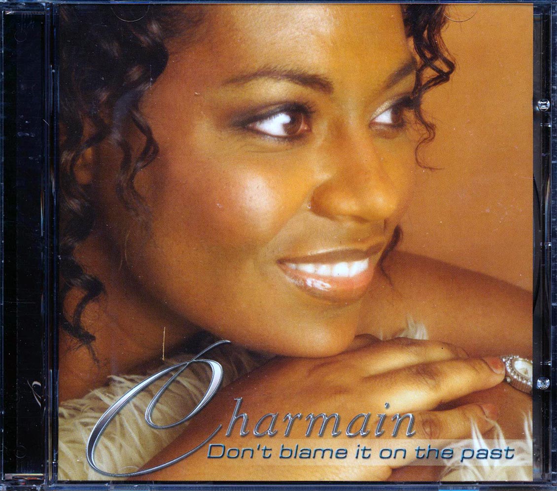Charmain - Don't Blame It On The Past Music CD