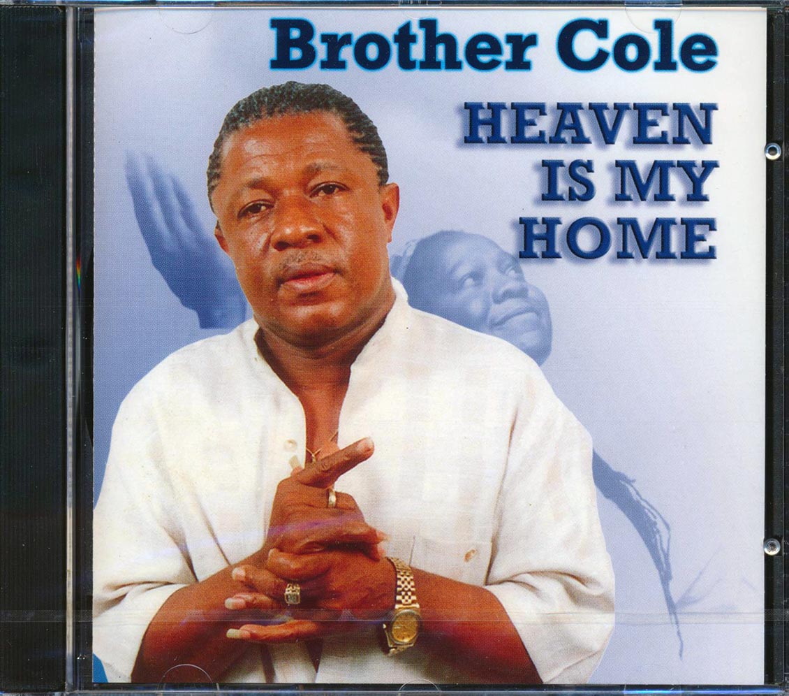 Brother Cole - Heaven Is My Home Music CD