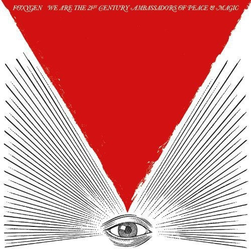 the album cover for Foxygen - We Are The 21st Century Ambassadors Of Peace and Magic