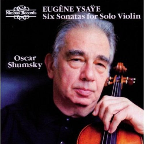 Ysaye (shumsky) - 6 Sons For Solo Violin Op27 - Music CD