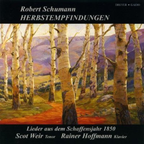 Schumann / Hoffmann / Weir - Herbstempfindungen: Lieder Aus Dem Schaffensjahr - Music CD