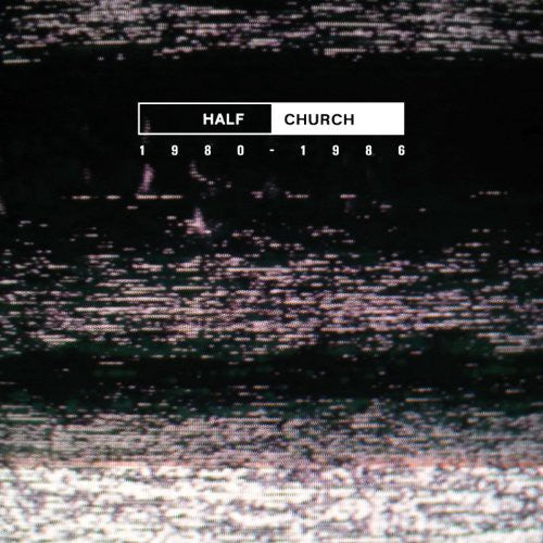 Half Church - HALF CHURCH 1980-86 Vinyl Record