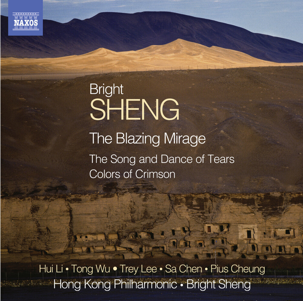 the album cover for Bright Sheng - Blazing Mirage / Song & Dance of Tears / Colors of Crimson