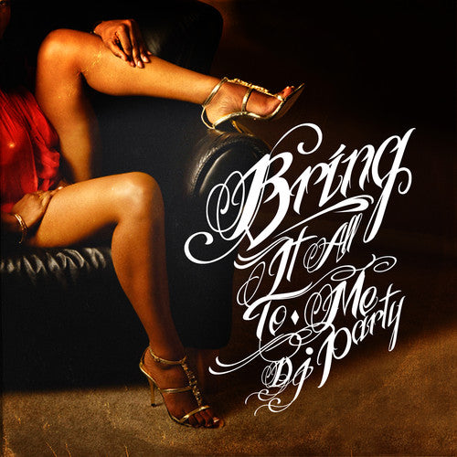 Dj Party - Bring It All To Me - Music CD