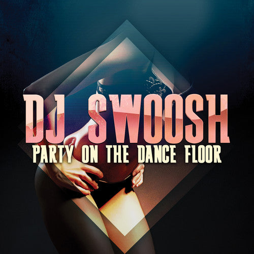 the album cover for Dj Swoosh - Party On Dance Floor (Mod)