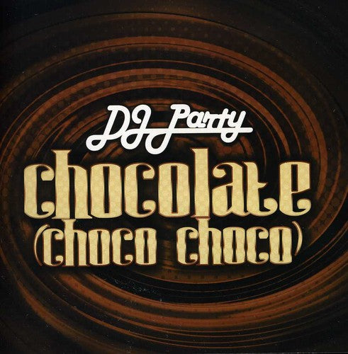 Dj Party - Chocolate (choco Choco) - Music CD