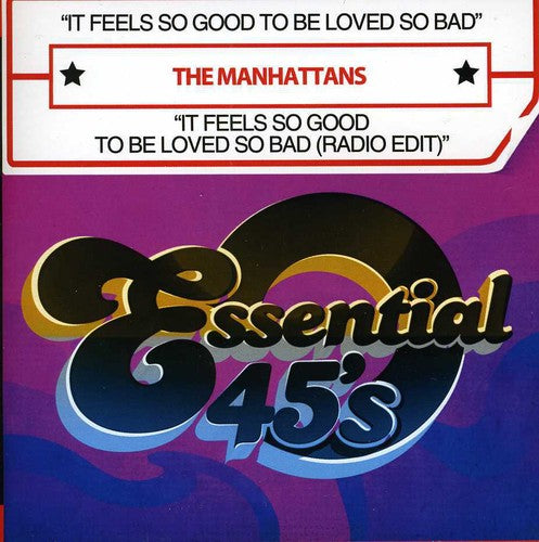 Manhattans - It Feels So Good To Be Loved So Bad
