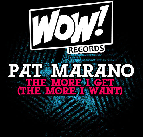 the album cover for Pat Marano - The More I Get (The More I Want) (Mod)