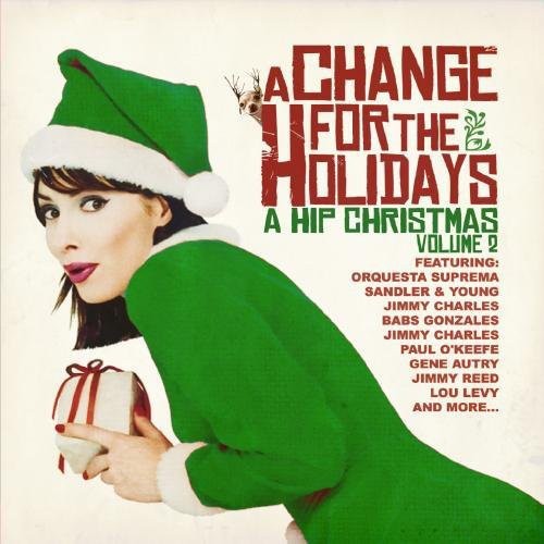 Change For The Holidays: A Hip Christmas Vol 2 - Change For The Holidays: A Hip Christmas Volume 2 - Music CD