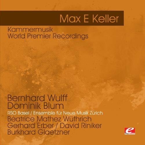 Keller,max E - Keller: Kammermusik - World Premier Recordings - Music CD