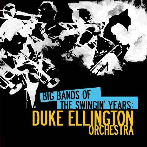 the album cover for Duke Ellington Orchestra - Big Bands Swingin Years: Duke Ellington