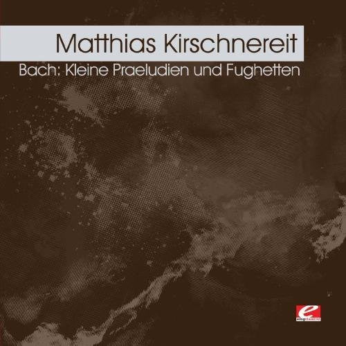 Kirschnereit,matthias - Kleine Praeludien Und Fughetten - Music CD