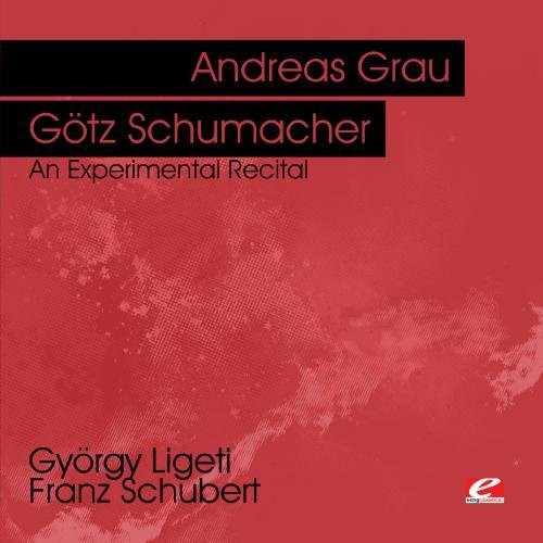 the album cover for Andreas Grau & Gotz Schumacher - Ligeti & Schubert: An Experimental Recital