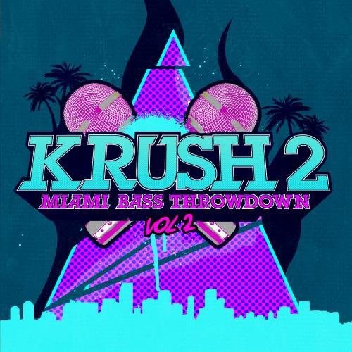 Krush 2 - Miami Bass Throwdown 2 - Music CD