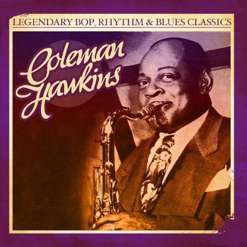 Hawkins,coleman - Legendary Bop Rhythm & Blues Classics - Music CD
