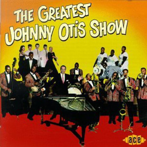 the album cover for Johnny Otis - Greatest Johnny Otis Show [Import]