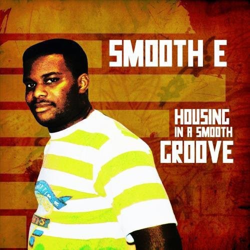 Smooth E - Housing In A Smooth Groove - Music CD